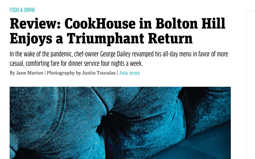 Baltimore Magazine Review: CookHouse in Bolton Hill Enjoys a Triumphant Return